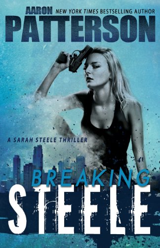 Stock image for Breaking Steele (A Sarah Steele Thriller) for sale by Lucky's Textbooks