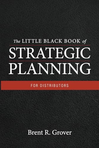 Stock image for The Little Black Book of Strategic Planning for Distributors for sale by BooksRun