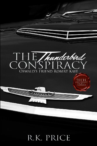 Beispielbild fr The Thunderbird Conspiracy: 50th Anniversary of JFK murder zum Verkauf von GoldenWavesOfBooks