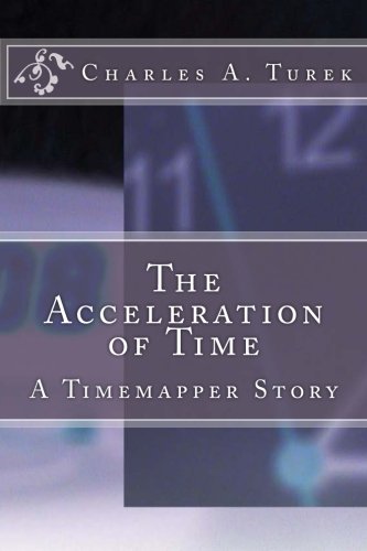 Stock image for The Acceleration of Time: A Timemapper Story for sale by Revaluation Books