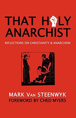 9780615659817: That Holy Anarchist: Reflections on Christianity & Anarchism