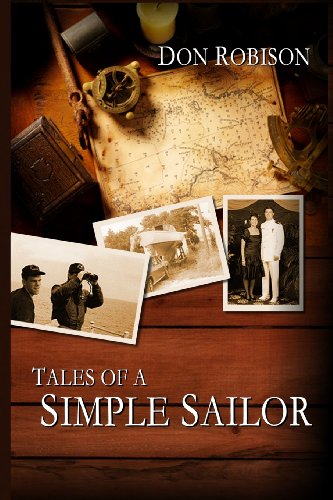 Tales of a Simple Sailor: My (Essentially) True Maritime Misadventures (9780615660394) by Robison, Don