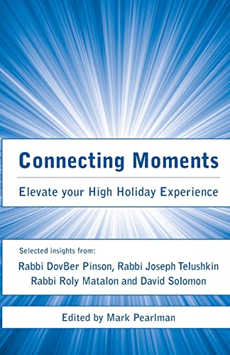 Stock image for Connecting Moments: Elevate your High Holiday Experience for sale by Lucky's Textbooks