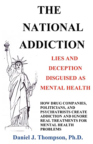 Stock image for The National Addiction: Lies and Deception Disguised as Mental Health for sale by ThriftBooks-Dallas