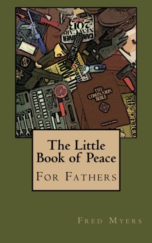 Stock image for The Little Book of Peace: For Fathers (Volume 1) for sale by Revaluation Books