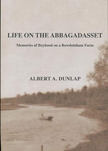 Stock image for Life on the Abbagadasset: Memories of Boyhood on a Bowdoinham Farm for sale by HPB-Ruby