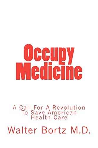 Beispielbild fr Occupy Medicine: A Call For A Revolution To Save American Healthcare zum Verkauf von Books From California