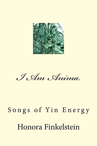 Beispielbild fr I Am Anima: Songs of Yin Energy zum Verkauf von THE SAINT BOOKSTORE