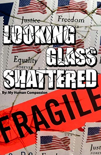 9780615666754: Looking Glass Shattered: Cubicle Commando to Real Democracy Leader