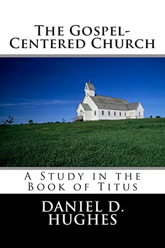 Beispielbild fr The Gospel-Centered Church: A Study In the Book of Titus zum Verkauf von Wonder Book