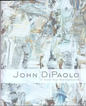 9780615667300: John DiPaolo : A Forty-Year Retrospective