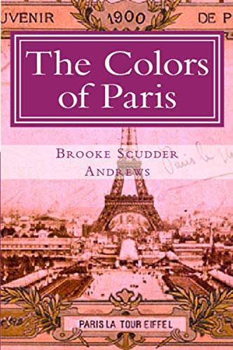 Imagen de archivo de The Color of Paris: Tracing a Woman Artist's Path in 1907 (Volume 1) a la venta por Revaluation Books