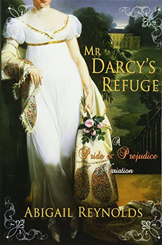 Stock image for Mr. Darcy's Refuge : A Pride and Prejudice Variation for sale by Better World Books