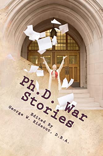 Stock image for Ph.D. War Stories: Real People ~ Real Stories ~ Real Success for sale by ALLBOOKS1