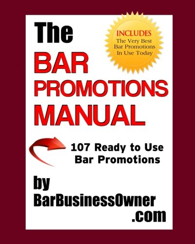 9780615672151: The Bar Promotions Manual by BarBusinessOwner.com: 107 Ready to Use Bar Promotions