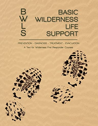 Stock image for Basic Wilderness Life Support : A Text for Wilderness First Responder Courses for sale by Better World Books: West