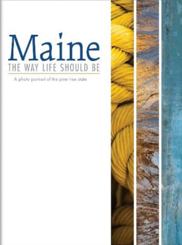 Stock image for Maine, the Way Life Should Be: A Photo Portrait of the Pine Tree State for sale by ThriftBooks-Atlanta