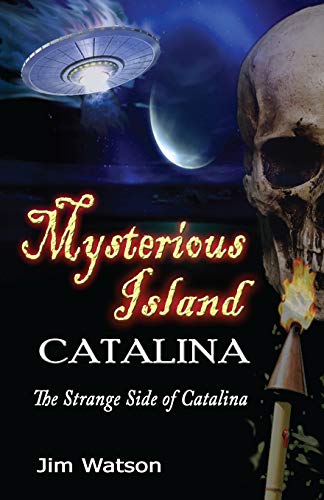Stock image for Mysterious Island: Catalina: The Strange Side of Catalina for sale by Goodwill of Colorado