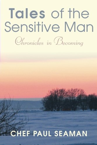 Stock image for Tales of the Sensitive Man: Chronicles in Becoming (Volume 1) for sale by Revaluation Books