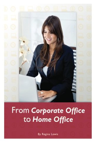 Beispielbild fr From Corporate Office to Home Office zum Verkauf von Revaluation Books