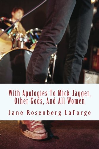 Stock image for With Apologies to Mick Jagger, Other Gods, and All Women for sale by ThriftBooks-Dallas