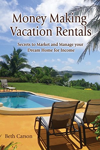 Stock image for Money Making Vacation Rentals: Market and Manage your VR for Maximum Income for sale by Half Price Books Inc.
