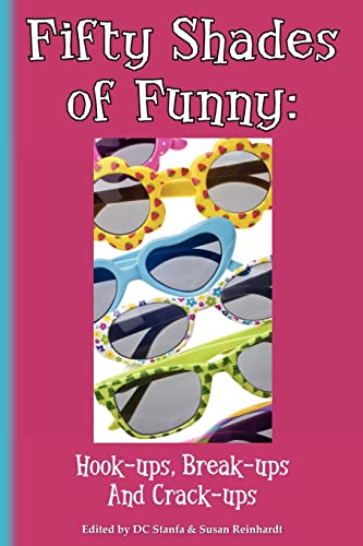 Imagen de archivo de Fifty Shades of Funny: Hook-ups, Break-ups And Crack-ups a la venta por St Vincent de Paul of Lane County
