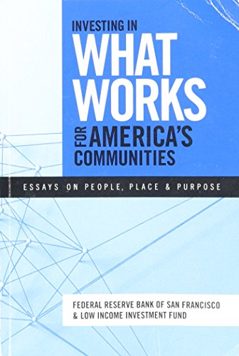 Beispielbild fr Investing in What Works for America's Communities - Essays on People Place & Purpose zum Verkauf von Once Upon A Time Books