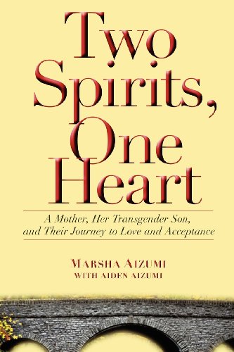Beispielbild fr Two Spirits, One Heart: A Mother, Her Transgender Son, and Their Journey to Love and Acceptance zum Verkauf von BooksRun