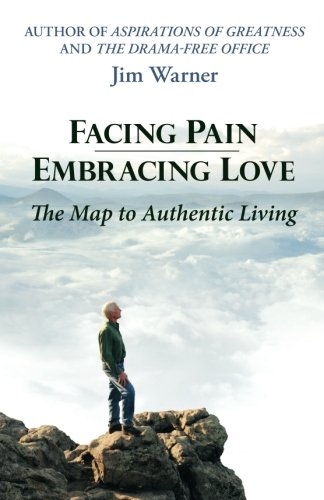 9780615681894: Facing Pain - Embracing Love: The Map to Authentic Living