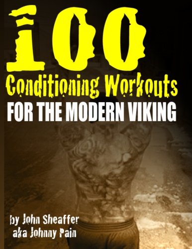 Beispielbild fr 100 Conditioning Workouts for the Modern Viking zum Verkauf von WeBuyBooks