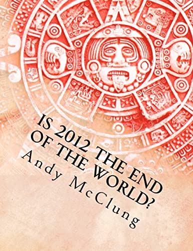 Stock image for Is 2012 the End of the World? for sale by Lucky's Textbooks