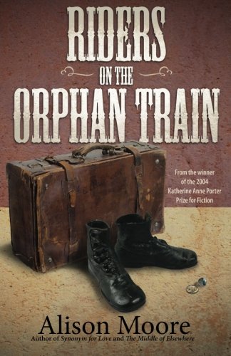 Riders on the Orphan Train: a novel (9780615684550) by Moore, Alison