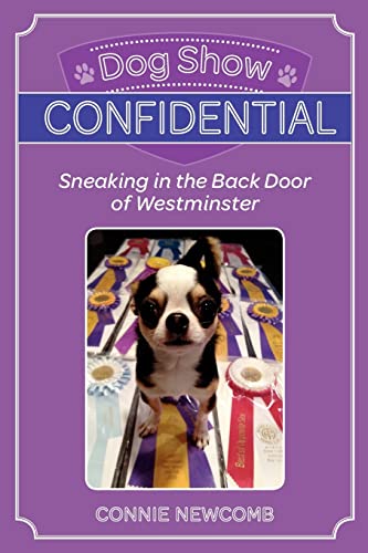 Imagen de archivo de Dog Show Confidential: Sneaking in the Back Door of Westminster a la venta por ThriftBooks-Atlanta