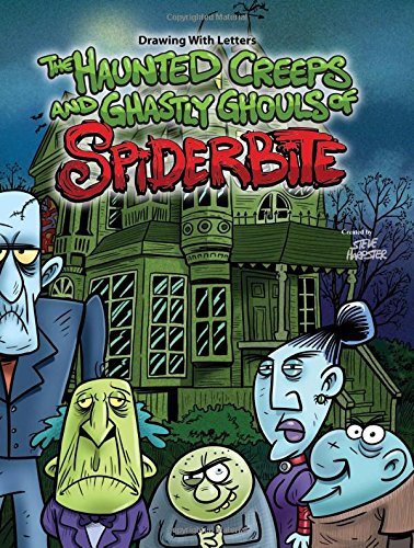 9780615685991: Drawing with Letters the Haunted Creeps and Ghastly Ghouls of Spiderbite
