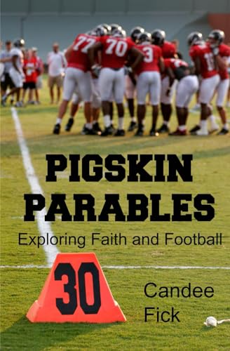 Stock image for Pigskin Parables: Exploring Faith and Football for sale by Lucky's Textbooks