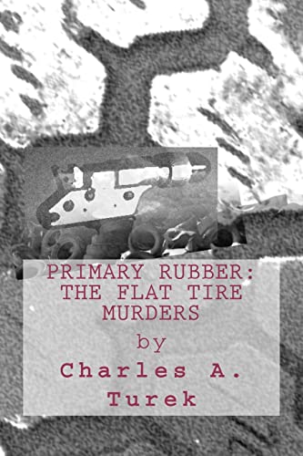 Stock image for Primary Rubber: The Flat Tire Murders for sale by Lucky's Textbooks