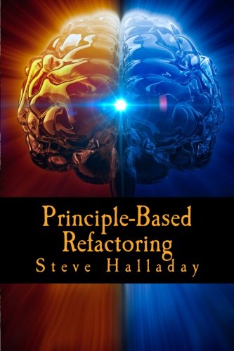Stock image for Principle-Based Refactoring: Learning Software Design Principles by Applying Refactoring Rules for sale by ThriftBooks-Atlanta