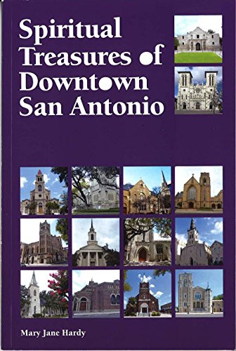 Imagen de archivo de Spiritual Treasures of Downtown San Antonio : N/a a la venta por Better World Books: West
