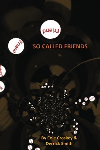 So Called Friends (9780615690834) by Smith, Derrick; Croskey, Cole