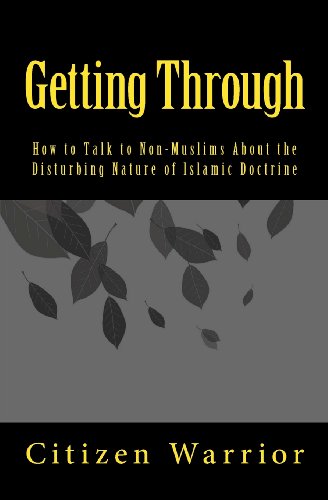 Imagen de archivo de Getting Through: How to Talk to Non-Muslims About the Disturbing Nature of Islam a la venta por ThriftBooks-Dallas