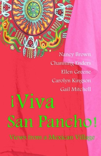 Beispielbild fr Viva San Pancho: Views from a Mexican Village zum Verkauf von SecondSale