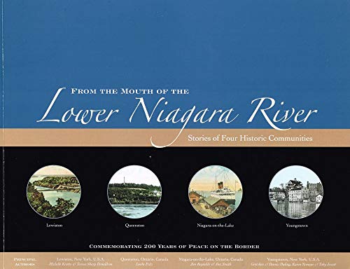 Imagen de archivo de From the Mouth of the Lower Niagara River: Stories of Four Historic Communities a la venta por Friendly Books