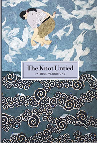 Stock image for The Knot Untied: New Poems (Paperback) By Patrice Vecchione for sale by Better World Books