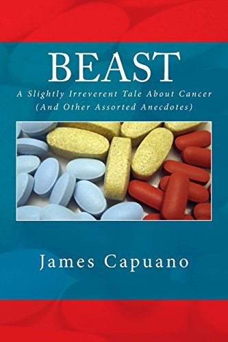 Stock image for Beast: A Slightly Irreverent Tale About Cancer (And Other Assorted Anecdotes) for sale by ThriftBooks-Dallas