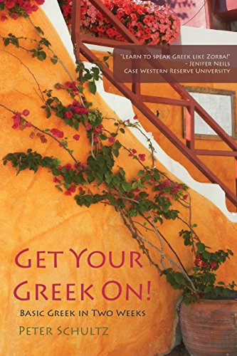 Imagen de archivo de Get Your Greek On!: Basic Greek in Two Weeks. a la venta por Wonder Book