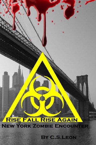 9780615695860: Rise Fall Rise Again: A New York Zombie Encounter