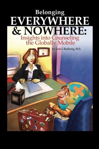 Beispielbild fr Belonging Everywhere and Nowhere: Insights into Counseling the Globally Mobile zum Verkauf von BooksRun
