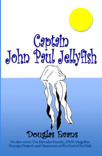 Captain John Paul Jellyfish (9780615698106) by Evans, Douglas