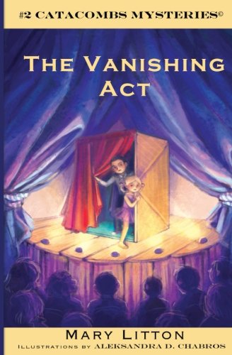 9780615699523: The Vanishing Act: Catacombs Mystery 2